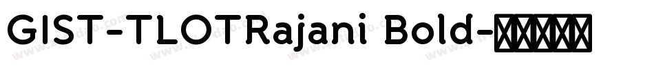 GIST-TLOTRajani Bold字体转换
